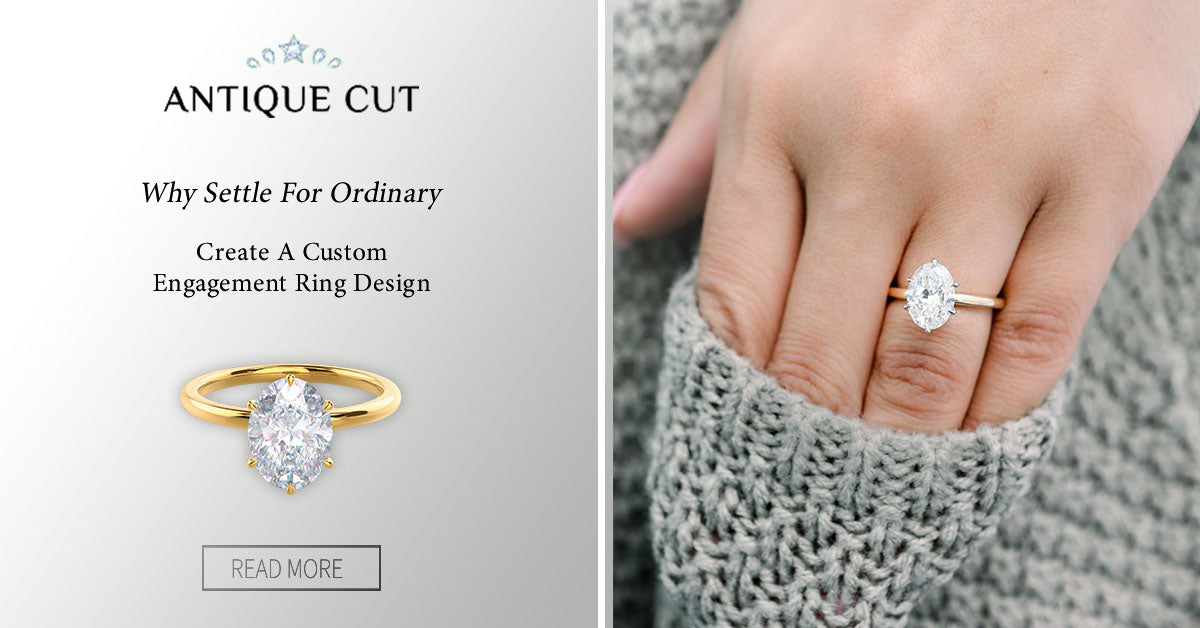 Why Settle For Ordinary: Create A Custom Engagement Ring Design