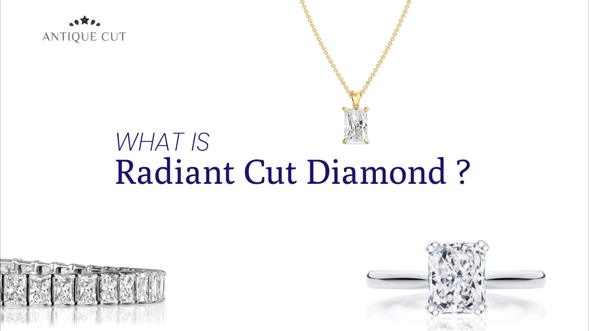 What is Radiant cut Diamond ? Antiquecut