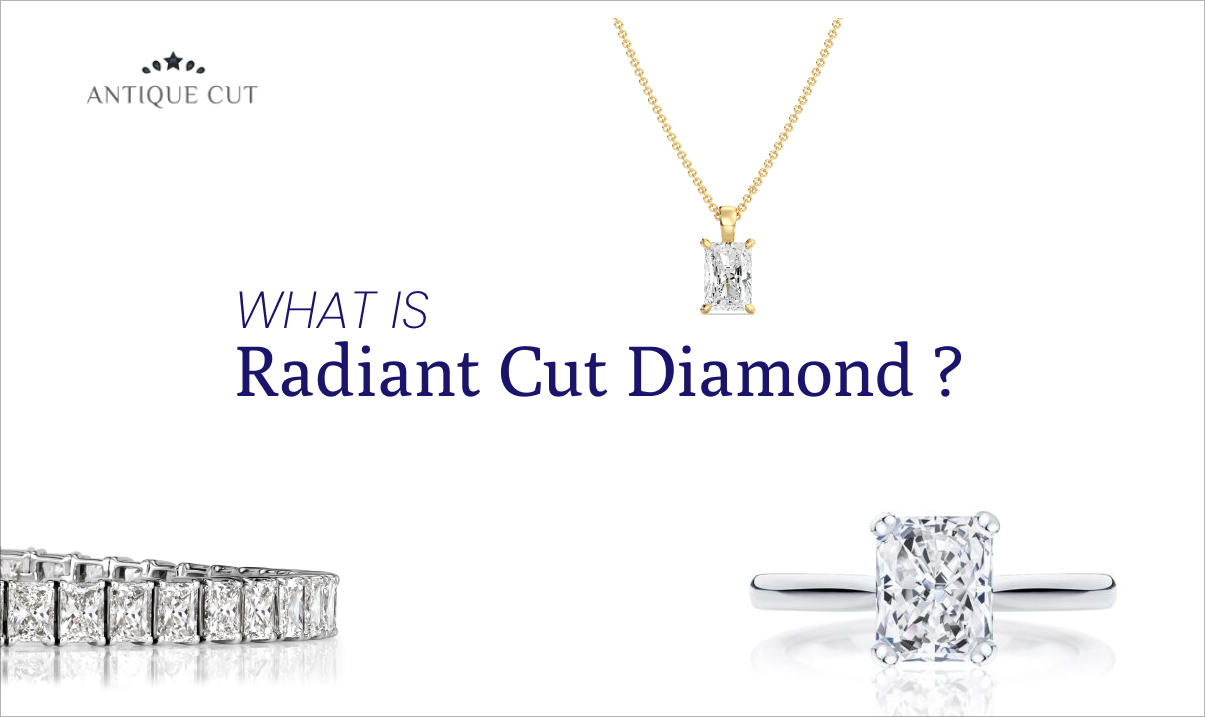 What is Radiant cut Diamond ? Antiquecut