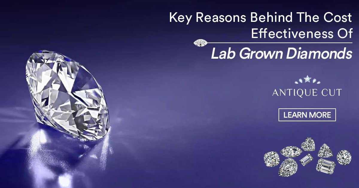 <h1> Key Reasons Behind The Cost Effectiveness Of Lab Grown Diamonds </h1>