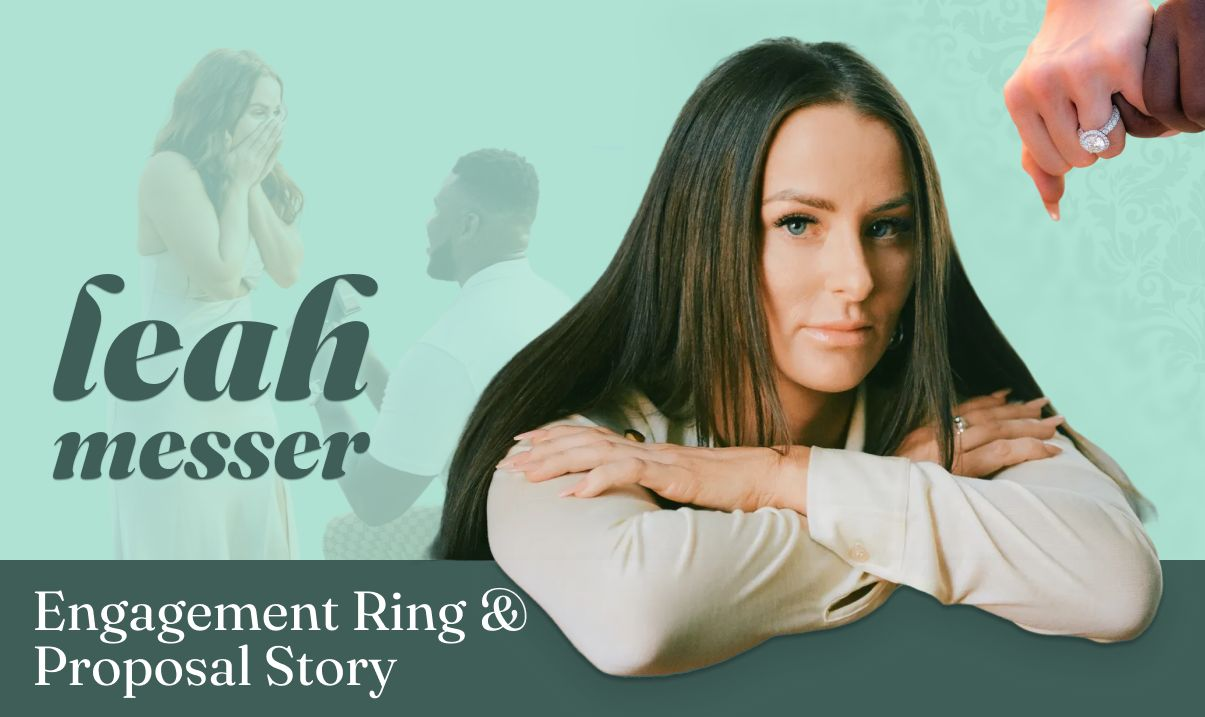 Leah Messer Engagement Ring & Proposal Story